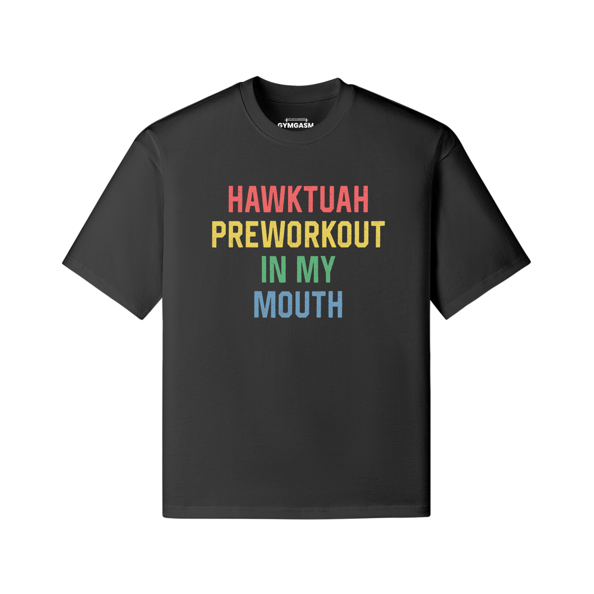 Hawktuah Preworkout Gym Oversized