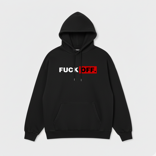 Fuck Off Hoodies