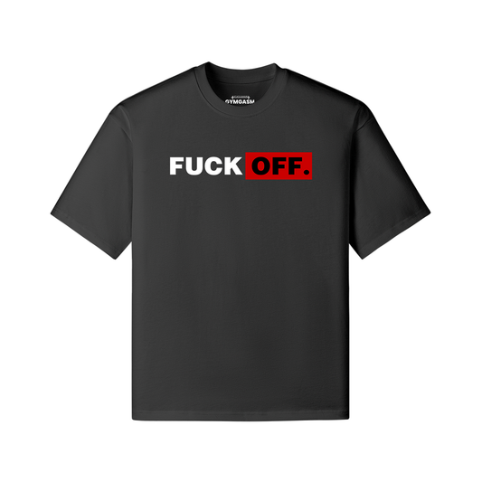 Fuck Off Oversized