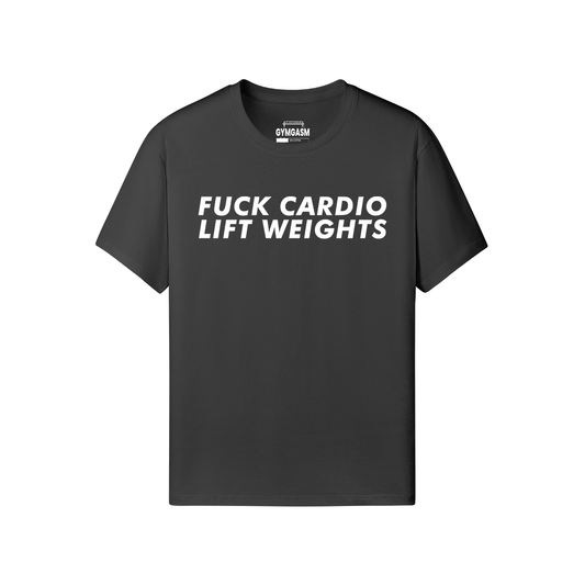 Fuck Cardio Lift Weight T-shirt