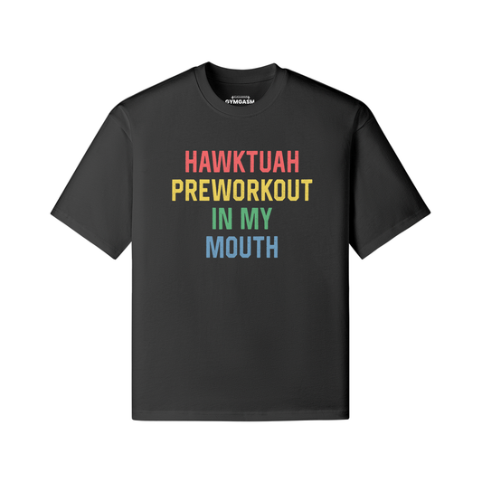 Hawktuah Preworkout Gym Oversized