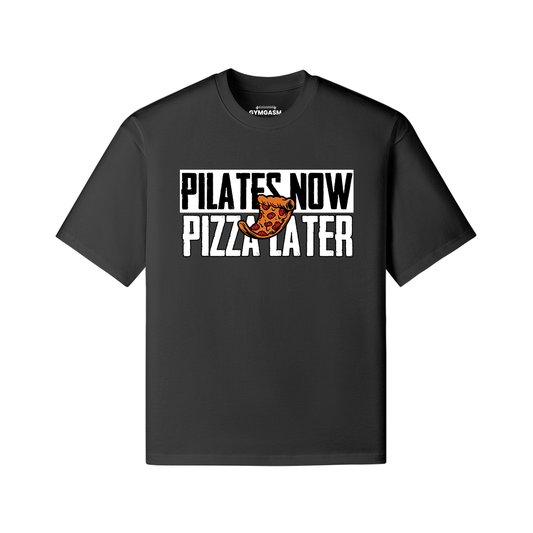 Pilates Now Pizza Later Oversized