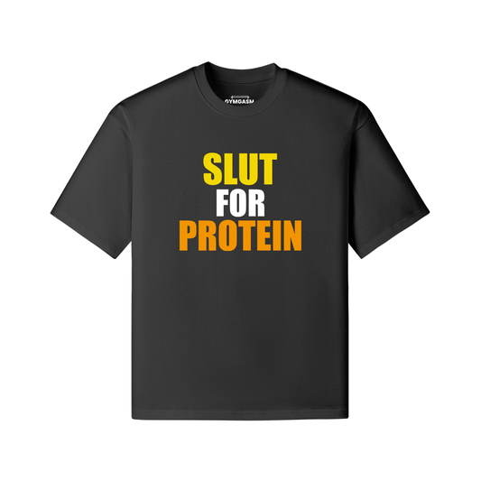 Slut For Protein Oversized