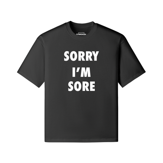 Sorry I M Sore Gym Oversized