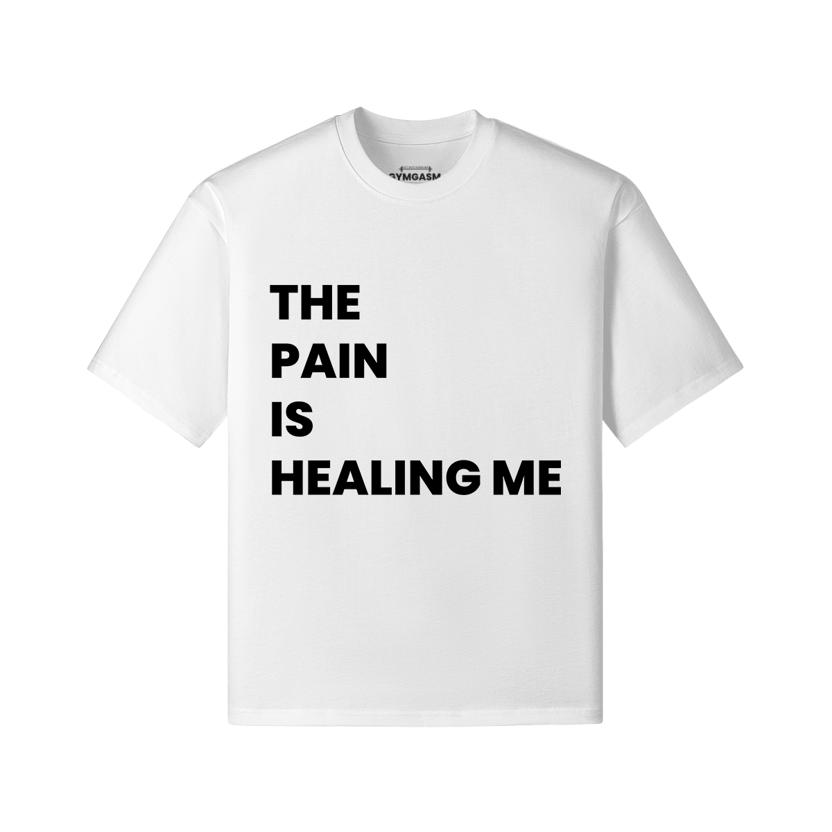 The Pain Is Healing Me Oversized