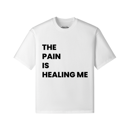 The Pain Is Healing Me Oversized